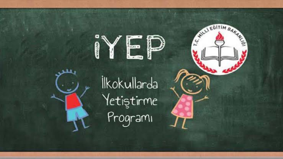İYEP - İlkokullarda Yetiştirme Programı Klavuz ve Takvim Ektedir.