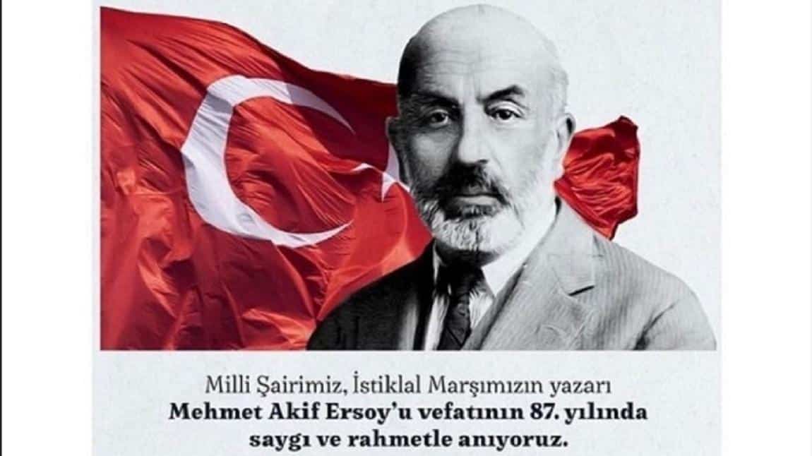 İstiklal Marşı'mızın yazarı Milli Şairimiz Mehmet Akif ERSOY'u (1873-1936) vefat yıldönümünde rahmet ve minnetle anıyoruz.